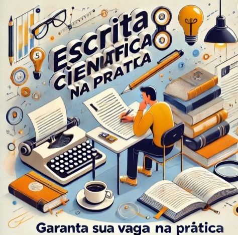  Workshop: Escrita Científica na Prática – Construção Guiada do Zero ao Texto Pronto 